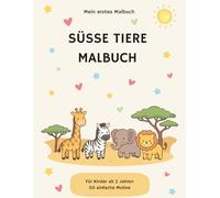 Süße Tiere Malbuch: Für Kinder ab 2 Jahren | 50 einfache Motive zum Ausmalen