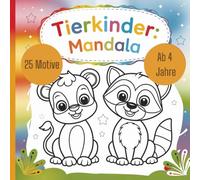 Süße Tiere: Mandala Malbuch für kleine Künstler mit 25 Motiven