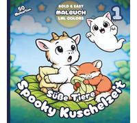 Süße Tiere: Spooky Kuschelzeit 1 - Bold and Easy Malbuch für Kinder und Erwachsene: 50 Gemütliche Malseiten zum Entspannen | Freundliche Geister, Lustige Schrecken & Gruselmomente