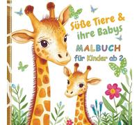 Süße Tiere und ihre Babys - Malbuch für Kinder ab 2 Jahren: Malbuch entwickelt für Kleinkinder und Vorschulkinder, das zum spielerischen Lernen und kreativen Ausmalen einlädt.