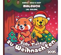 Süße Tiere zu Weihnachten 2025 - Bold and Easy Malbuch für Kinder und Erwachsene: 50 Malbilder mit festlichen, niedlichen Tieren und fröhlichen Momenten