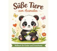 Süße Tiere zum Ausmalen: Malbuch für Kinder ab 3 Jahre