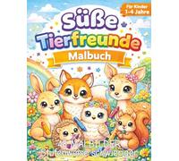 Süße Tierfreunde Malbuch: Erstes Malbuch für Kinder - Mit 48 süßen Tieren von einfach bis etwas schwieriger
