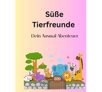 Süße Tierfreunde - Mein großes Ausmalbuch: 72 liebevoll gestaltete Ausmalbilder für Kinder ab 2 Jahren