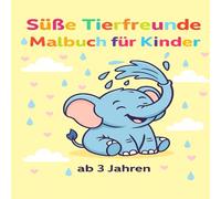 Süße Tierfreunde - Mein Malbuch: 25 süße Tiere zum Ausmalen - Einfach und Spaß für kleine Kinder