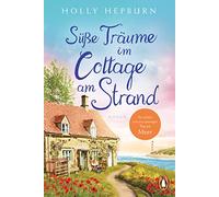 Süße Träume im Cottage am Strand: Roman