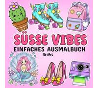 Süße Vibes: Einfaches Ausmalbuch für Kinder & Erwachsene: Kawaii Malbuch mit niedlichen Motiven zum Entspannen und Ausmalen