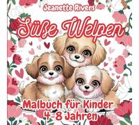 Süße Welpen Malbuch für Kinder 4-8 Jahren: Das perfekte "Hunde Malbuch" für Mädchen: Kreativer Spaß mit süßen Welpen!