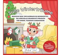 Süße Winterträume - Magische Rehe zum Ausmalen an Weihnachten: Ein liebevolles Weihnachts-Malbuch für Kinder, Teenager & Erwachsene - mit ... Ausmalträume - Für Teenager & Erwachsene)