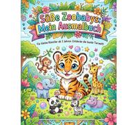Süße Zoobabys: Mein Ausmalbuch: Das große Ausmalbuch für Kinder ab 3 Jahren mit 60 super süßen Zoobabys zum Entdecken und Ausmalen - das perfekte Geschenk für kleine Tierfreunde!