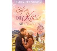 Süßer die Küsse nie schmecken: Weihnachtsliebe in Schottland