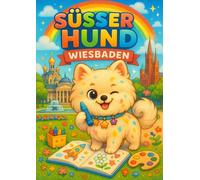 Süßer Hund in Wiesbaden - Ausmalbuch für Kinder ab 4 Jahren: 34 liebevolle Motive zum Ausmalen: Große Bilder, dicke Linien, einseitig bedruckt · Mein Großes Ausmalbuch Band 1