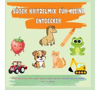 Süßer Kritzelmix für kleine Entdecker: "Bunte Mischung: Tiere, Autos, Natur & mehr. Mit extra dicken Linien für Kinder von 1- 3 Jahren.´´ (Kritzel-Malbuch für Kinder)