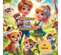 Süsses Ausmalbuch mit Tierkindern: Das perfekte Geschenk für Mädchen und Jungen. 60 süsse Motive - für Kreativität, Stressabbau und Entspannung. ... und ihren Tierkindern aus aller Welt.