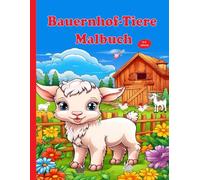 Süßes Bauernhof Tiere Malbuch für Kinder von 4-6 Jahren: Große und einfache Malvorlagen für Vorschule und Kindergarten
