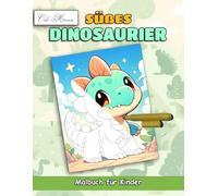 Süßes Dinosaurier Malbuch für Kinder: Abwechslungsreiche Ausmalbilder zur Entwicklung von Konzentration und Handgeschick (Dino-Spaß zum Ausmalen - Malbuch-Serie für Kinder)