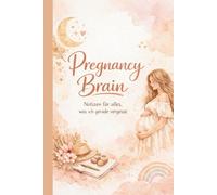 Süßes Geschenk für Schwangere - Pregnancy Brain Notizen für alles, was ich gerade vergesse | liebevoll & verspielt: Süßes Geschenk für Schwangere mit 100 linierten Seiten im DIN A5 Format - Notizbuch