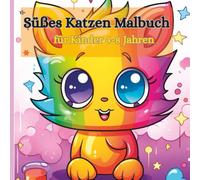 Süßes Katzen Malbuch - für Kinder 4-8 Jahre: 50 niedliche Ausmalbilder mit Kätzchen, Katzenbabys & lustigen Katzen-Abenteuern - für kleine Tierfreunde von 4 bis 8 Jahren