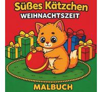 Süßes kleines Kätzchen - Weihnachtszeit: Fröhliches, leichtes Weihnachts-Malbuch für Kinder von 6-12 Jahren