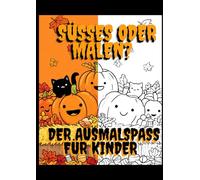 Süßes oder malen? Der Ausmalspaß für Kinder.: Halloween Malbuch