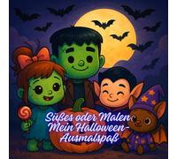 Süßes oder Malen - Mein Halloween-Ausmalspaß: 30 niedliche Halloween-Motive zum Ausmalen: Mit kleinen Monstern, Kürbissen, Fledermäusen & Co. - ideal für Kinder ab 3 Jahren! (Ausmalbuch)