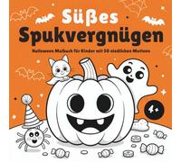 Süßes Spukvergnügen: Halloween Malbuch für Kinder mit 50 niedlichen Motiven