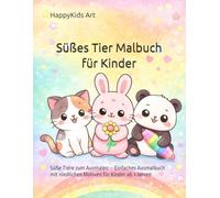 Süßes Tier Malbuch für Kinder: Süße Tiere zum Ausmalen - Einfaches Ausmalbuch mit niedlichen Motiven für Kinder ab 4 Jahren
