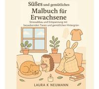 Süßes und Gemütliches Malbuch für Erwachsene: Stressabbau und Entspannung mit Bezaubernden Tieren und Gemütlichen Hintergründen