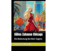 Süßes Zuhause Chicago: Die Bedeutung des Nein-Sagens