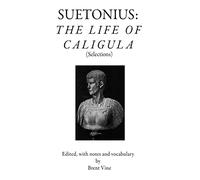 Suetonius: The Life of Caligula (Selections)