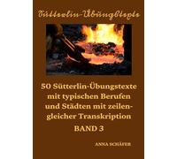 Sütterlin-Übungstexte: 50 Sütterlin-Übungstexte mit typischen Berufen und Städten mit zeilengleicher Transkription Band 3