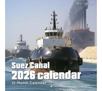 Suez Canal 2026 Calendar: A passage through history, trade, and desert contrasts