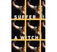 Suffer a Witch: A Memoir