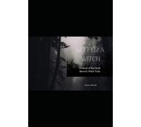 Suffer a Witch: A Novel of the North Berwick Witch Trials