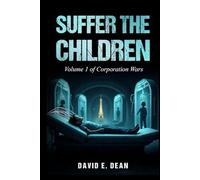Suffer The Children (The Corporation Wars)