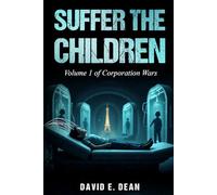 Suffer The Children (The Corporation Wars)