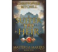 Suffer the Heir (Masters and Makers)