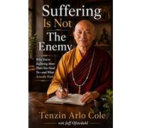 Suffering Is Not The Enemy
