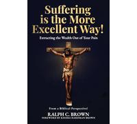 Suffering is the More Excellent Way!