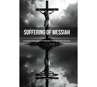 Suffering of Messiah: A Gnostic Exploration of Liberation Through Divine Descent