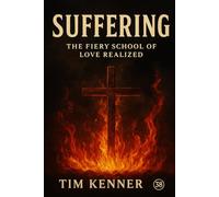 Suffering: The Fiery School of Love Realized
