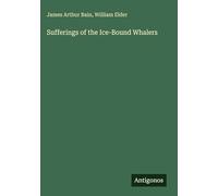 Sufferings of the Ice-Bound Whalers