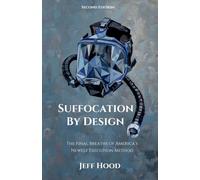 Suffocation by Design: The Final Breaths of America's Newest Execution Method