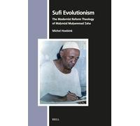 Sufi Evolutionism: The Modernist Reform Theology of Ma?mud Mu?ammad ?aha: 183 (Numen Book)