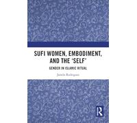 Sufi Women, Embodiment, and the ‘Self’