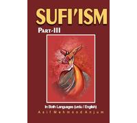 SUFI'ISM PART III: A BEST BOOK ON SUFI'ISM CONCEPT OF LIFE