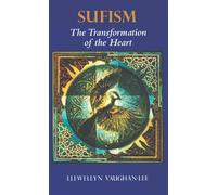 Sufism, the Transformation of the Heart: The Transformation of the Heart
