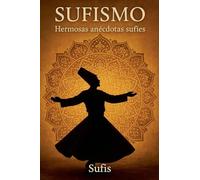 Sufismo: Hermosas anécdotas sufíes