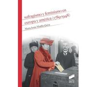 Sufragismo Y Feminismo En Europa Y America (1789-1948)