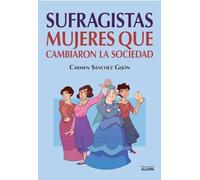 Sufragistas: mujeres que cambiaron la sociedad